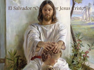 El Salvador “O Salvador Jesus Cristo”
 
