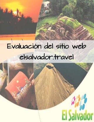 Evaluación del sitio web
elsalvador.travel
 