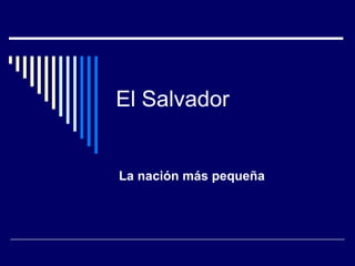El Salvador


La nación más pequeña
 