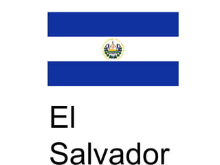 El
Salvador

 