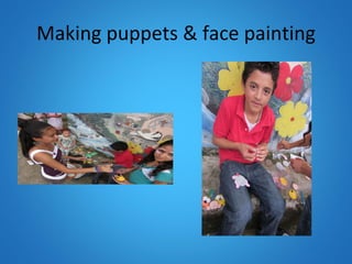 Making puppets & face painting 