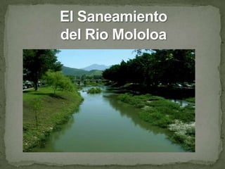 El Saneamiento del Rio Mololoa 