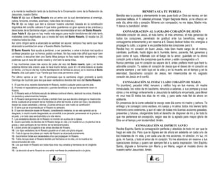 a la mente la meditación tanto de la doctrina de la Encarnación como de la Redención de
Jesucristo, nuestro Señor.
Pablo VI dijo que el Santo Rosario era un arma con la cual derrotaríamos al enemigo.
(odios, rencores, envidias, avaricias y toda clase de vicios etc.)
Pío IX dijo os ruego que den a conocer nuestra voluntad, basada en la constitución
dogmática del concilio vaticano II que todos guardemos un gran aprecio a las prácticas y
devociones de la Santísima virgen, y entre ellas recomendaba el rezo del Santo Rosario
Juan Pablo II dijo que no hay medio más seguro para recibir bendiciones del cielo tanto
materiales como espirituales que a través del rezo del Santo Rosario, El rezaba los 20
misterios todos los días.
Así como ningún santo a alcanzado la santidad sin ayunar, tampoco hay santo que haya
alcanzado la santidad sin amar a Nuestra Madre Santísima.
El Santo Rosario Nos ayuda a perdonar, a ser pacientes, a amar e incluso nos ayuda a
confesar pecados que no hemos podido confesar. No hay nada más difícil que rezar bien
un rosario, o escuchar bien una Santa Misa porque no hay nada más importante y más
poderoso que el rezo del santo rosario y vivir bien la santa misa.
Y hay muchísimas cosas más acerca del poder del rezo del Santo rosario, ojala y en familia
podamos retomar esta oración, pues no hace mucho tiempo, quizá 30 o 40 años todavía se rezaba
en familia, y si hoy en día hay mucha desintegración de familias es porque ya no rezamos el Santo
Rosario, dice Juan pablo II que “Familia que reza unida permanece unida.”
Por último vamos a ver las 15 promesas que la santísima virgen prometió a santo
Domingo de Guzmán para los que sean verdaderos devotos del rezo del Santo Rosario
1.- El que me sirva, rezando diariamente mi Rosario, recibirá cualquier gracia que me pida.
2.- Prometo mi especialísima protección y grandes beneficios a los que devotamente recen mi
Rosario.
3.- El Rosario será un fortísimo escudo de defensa contra el infierno, destruirá los vicios, librará de
los pecados y exterminará las herejías.
4.- El Rosario hará germinar las virtudes y también hará que sus devotos obtengan la misericordia
divina; sustituirá en el corazón de los hombres el amor del mundo al amor por Dios y los elevará a
desear las cosas celestiales y eternas. ¡Cuántas almas por este medio se santificarán!.
5.- El alma que se encomiende por el Rosario no perecerá.
6.- El que con devoción rezare mi Rosario, considerando misterios, no se verá oprimido por la
desgracia, ni morirá muerte desgraciada; se convertirá, si es pecador; perseverará en la gracias, si
es justo, y en todo caso será admitido a la vida eterna.
7.- Los verdaderos devotos de mi Rosario no morirán sin auxilios de la Iglesia.
8.- Quiero que todos los devotos de mi Rosario tenga en vida y en muerte la luz y la plenitud de la
gracia, y sean partícipes de los méritos de los bienaventurados.
9.- Libraré pronto del purgatorio a las almas devotas del Rosario.
10.- Los hijos verdaderos de mi Rosario gozarán en el cielo una gloria singular.
11.- Todo lo que se me pidiere por medio del Rosario se alcanzará prontamente.
12.- Socorreré en todas sus necesidades a los que propaguen mi Rosario.
13.- Todos los que recen el Rosario tendrán por hermanos en la vida y en la muerte a los
bienaventurados del cielo.
14.- Los que rezan mi Rosario son todos hijos míos muy amados y hermanos de mi Unigénito
Jesús.
15.- La devoción al santo Rosario es una señal manifiesta de predestinación a la gloria.
BENDITA SEA TU PUREZA
Bendita sea tu pureza y eternamente lo sea, pues todo un Dios se recrea, en tan
preciosa belleza. A Ti celestial princesa, Virgen Sagrada María, yo te ofrezco en
este día, alma vida y corazón. Mírame con compasión, no me dejes, Madre mía.
Y danos tu bendición. Amén.
CONSAGRACION AL SAGRADO CORAZÓN DE JESÚS
Adorable corazón de Jesús, el más tierno, el más amoroso, el más generoso de
todos los corazones, penetrado de gratitud ante tus beneficios, vengo a
consagrarme enteramente y sin reserva a ti. Deseo dedicar todas mis energías a
propagar tu culto, y a ganar si es posible todos los corazones para ti.
Recibe hoy mi corazón oh buen Jesús, más bien hazte cargo de el mismo,
cámbialo, purifícalo, hazlo digno de ti, humilde, tierno, paciente, fiel, generoso y
puro como el tuyo, inflámalo con el fuego de tu amor, guárdalo en tu divino
corazón junto a todos los corazones que te aman y están consagrados a ti.
Nunca permitas que mi corazón se separe de ti, antes prefiero morir que herir tu
adorable corazón. Tu sabes oh corazón de Jesús que el deseo de mi corazón es
amarte siempre y ser todo tuyo en la vida y en la muerte, en el tiempo y en la
eternidad. Sacratísimo corazón de Jesús, ten misericordia de mi, sagrado
corazón de Jesús en ti confió.
CONSAGRACIÓN AL INMACULADO CORAZÓN DE MARIA
Yo (nombre), pecador infiel, renuevo y ratifico hoy en tus manos, oh madre
inmaculada, los votos de mi bautismo, renuncio a satanas, a sus pompas y a sus
obras y me entrego enteramente a Jesucristo la sabiduría encarnada, para llevar
mi cruz tras El todos los días de mi vida, y para serle más fiel de ahora en
adelante.
En presencia de la corte celestial te escojo este día como mi madre y señora. Te
entrego y te consagro como esclavo, mi cuerpo y mi alma, todos mis bienes tanto
interiores como exteriores, y aun el valor de todas mis buenas acciones pasadas,
presentes y futuras, otorgándote todo el derecho de disponer de mi y de todo lo
que me pertenece sin excepción, según sea de tu agrado para mayor gloria de
Dios en el tiempo y en la eternidad. Amén.
CONSAGRACIÓN AL ESPÍRITU SANTO
Recibe Espíritu Santo la consagración perfecta y absoluta de todo mí ser que te
hago en este día. Para que te dignes ser de ahora en adelante en cada uno de
los instantes de mi vida, y en cada una de mis acciones, mi director, mi luz, mi
guía, mi fuerza, y todo el amor de mi corazón. Yo me abandono sin reserva a tus
operaciones divinas y quiero ser siempre fiel a tu santa inspiración. Ven Espíritu
Santo, dígnate a formarme con María y en María, según el modelo divino de
nuestro señor Jesucristo. Amén.
04 45
 