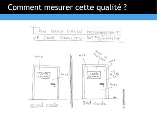 Comment mesurer cette qualité ?
 