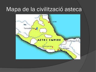 Mapa de la civilització asteca
 