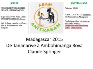 Madagascar 2015
De Tananarive à Ambohimanga Rova
Claude Springer
 