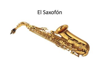 El Saxofón
 