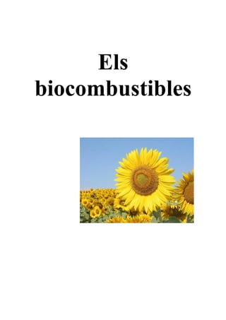 Els
biocombustibles
 