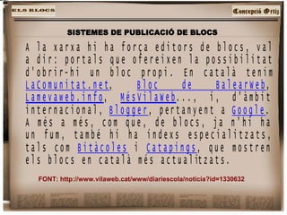 FONT:  http://www.vilaweb.cat/www/diariescola/noticia?id=1330632 SISTEMES DE PUBLICACIÓ DE BLOCS   