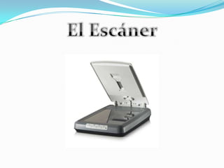 El Escáner     EL ECÁNER 