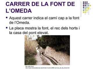 CARRER DE LA CREUETA






Aquest carrer era el límit de
l’Era dels Rabassaires (antics
pagesos que treballaven els
cam...