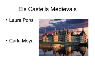 Els Castells Medievals ,[object Object],[object Object]