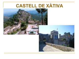 CASTELL DE XÀTIVA
 
