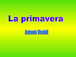 La primavera Antonio Vivaldi 