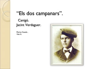 “ Els dos campanars”.   Canigó. Jacint Verdaguer. Marina Casado . 1bat A. 