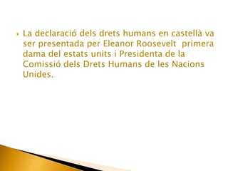 Molts filòsofs i historiadors dels Drets consideren que no es pot parlar de drets humans fins la modernitat en Occident. 