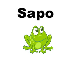 Sapo
 
