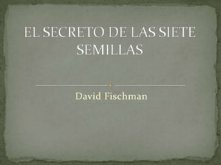 David Fischman
 
