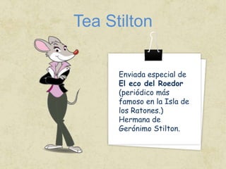 TEA STILTON ESPECIAL 1:EL SECRETO DE LAS HADAS DEL LAGO, TEA STILTON