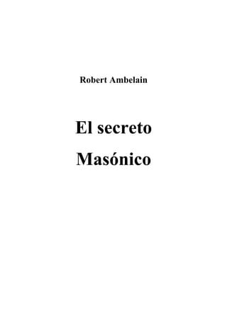Robert Ambelain
El secreto
Masónico
 