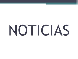 NOTICIAS
 