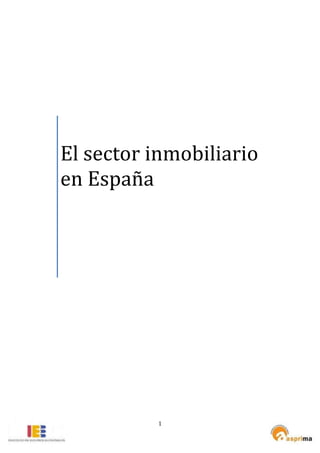 1
El sector inmobiliario
en España
 