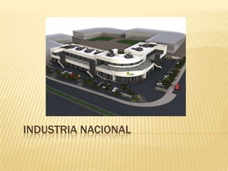 INDUSTRIA NACIONAL
 