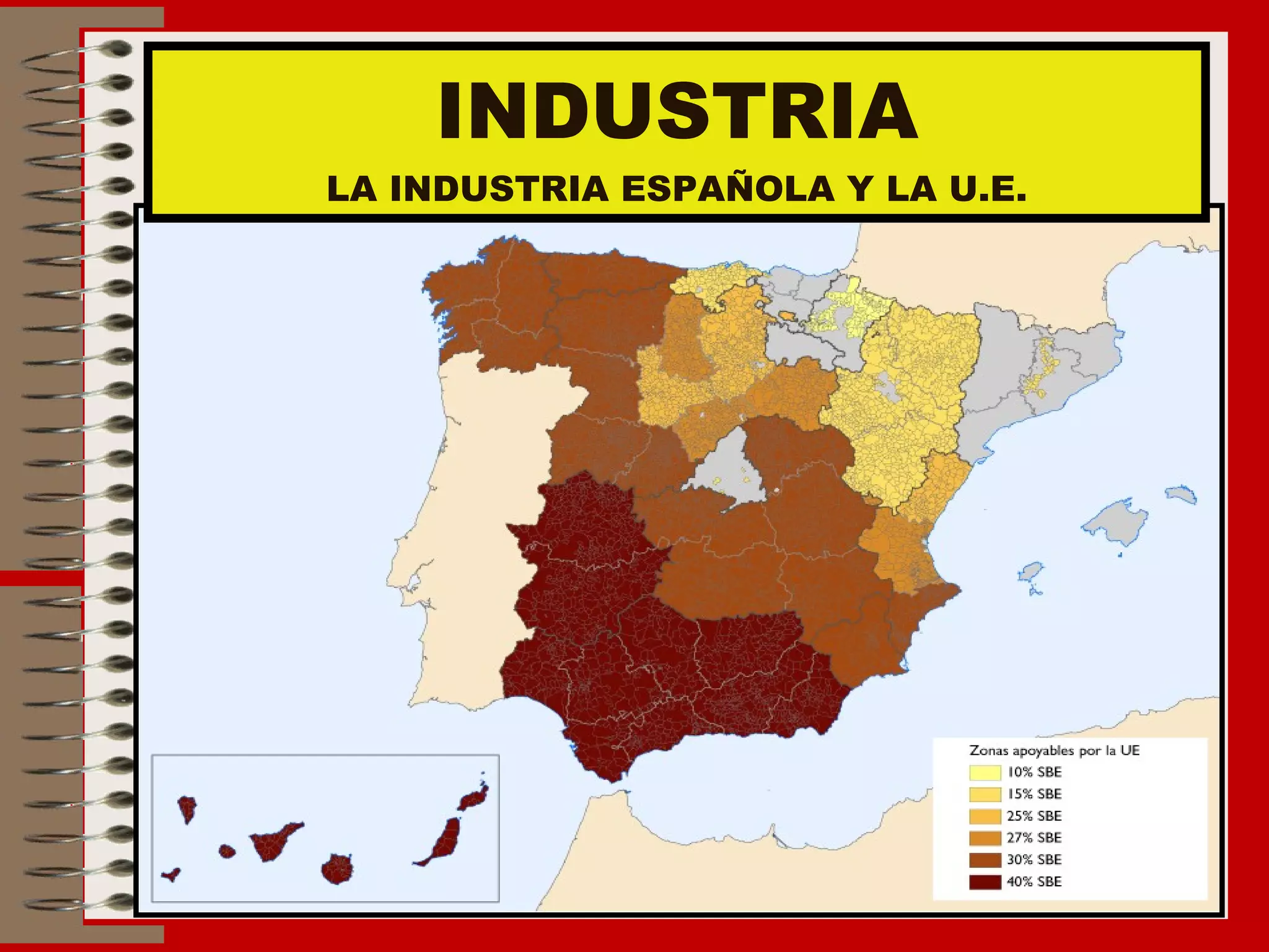 INDUSTRIA LA INDUSTRIA ESPAÑOLA Y LA U.E. 