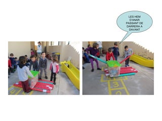 LES HEM
D’ANAR
PASSANT DE
DARRERA A
DAVANT
 