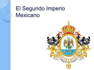 El segundo imperio mexicano