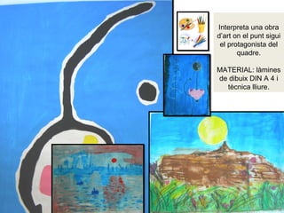 Interpreta una obra d’art on el punt sigui el protagonista del quadre. MATERIAL: làmines de dibuix DIN A 4 i tècnica lliure. 