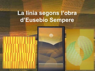 La línia segons l’obra d’Eusebio Sempere 