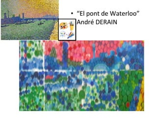 “ El pont de Waterloo”  André DERAIN 