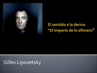 Gilles Lipovetsky 