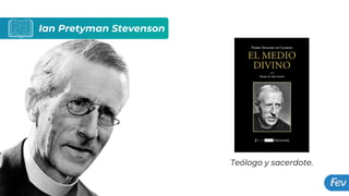 Ian Pretyman Stevenson
Teólogo y sacerdote.
 