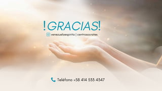 Teléfono +58 414 533 4347
venezuelaespirita | centrosocrates
!GRACIAS!
 