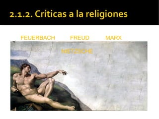 FEUERBACH FREUD MARX
NIETZSCHE
 