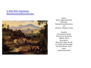 S. XVII/ XVIII. Clasicismo. Neoclasicismo/Romanticismo