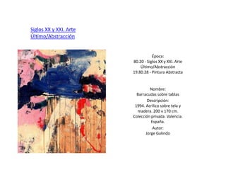 Siglos XX y XXI. Arte Último/Abstracción
