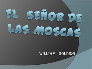 El  señor de las moscas  William   Golding  