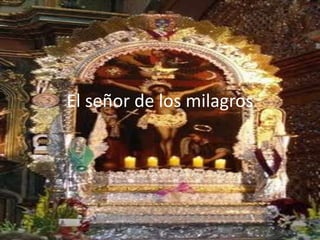 El señor de los milagros
 