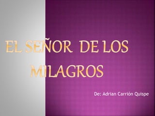 De: Adrian Carrión Quispe 
 