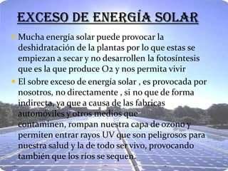 DEGRADACIÓN DEL AIRE: La atmósfera de este planeta está enferma, son muchas las agresiones que constantemente recibe:- Un crecimiento industrial incontrolado, que provoca la emisión continuada de partículas tóxicas y contaminantes (CO2, etc.) La emisión de gases procedentes de la combustión de carburantes fósiles, para locomoción y calefacción. La incineración de residuos, que libera elementos muy nocivos para el Hombre y el Entorno.Todos los seres que habitan este planeta absorben, de una u otra forma, gases y partículas peligrosas para su salud, capaces de desencadenar mutaciones genéticas, taras congénitas, problemas en la filtración del aire  o cáncer.