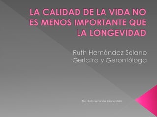 Dra. Ruth Hernández Solano UMIH
 