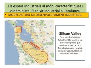Els espais industrials al món, característiques i
dinàmiques. El teixit industrial a Catalunya.
• MODEL ACTUAL DE DESENVOL...