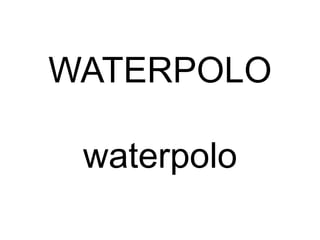 WATERPOLO waterpolo 
