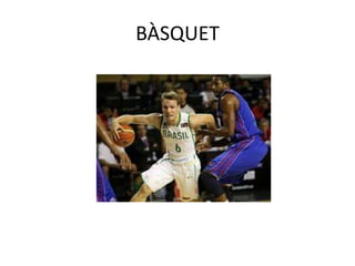 BÀSQUET
 