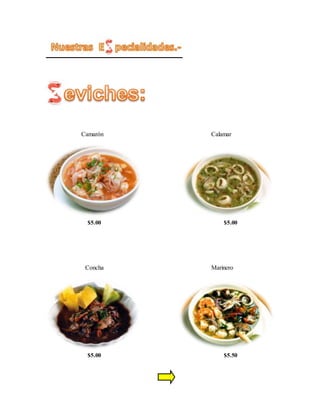 Camarón Calamar
Concha Marinero
$5.00 $5.00
$5.00 $5.50
 