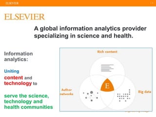 | 2
Information
analytics:
Uniting
content and
technology to
serve the science,
technology and
health communities
A global information analytics provider
specializing in science and health.
 