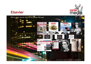 Elsevier
Elsevier Media: Elsevier, Beurs.nl and Beleggers Belangen




                                                            elseviermedia.nl | info@elseviermedia.nl | +31 (0)20 515 96 66
 